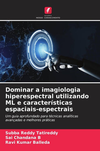 Dominar a imagiologia hiperespectral utilizando ML e características espaciais-espectrais