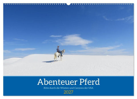 Abenteuer Pferd - Ritte durch die Wüsten und Canyons der USA (Wandkalender 2027 DIN A2 quer), CALVENDO Monatskalender