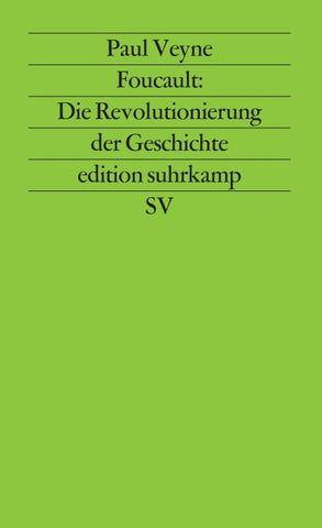 Foucault: Die Revolutionierung der Geschichte