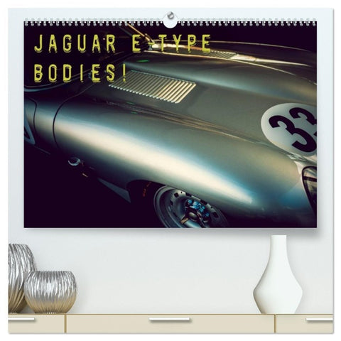 Jaguar E-Type - Bodies (hochwertiger Premium Wandkalender 2026 DIN A2 quer), Kunstdruck in Hochglanz