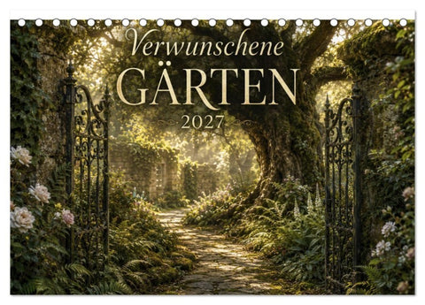 Verwunschene Gärten - Geheimnisvolle Gartenwelten (Tischkalender 2027 DIN A5 quer), CALVENDO Monatskalender