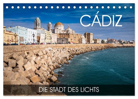 Cádiz - die Stadt des Lichts (Tischkalender 2027 DIN A5 quer), CALVENDO Monatskalender