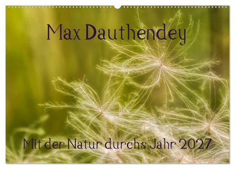 Max Dauthendey - Mit der Natur durchs Jahr (Wandkalender 2027 DIN A2 quer), CALVENDO Monatskalender