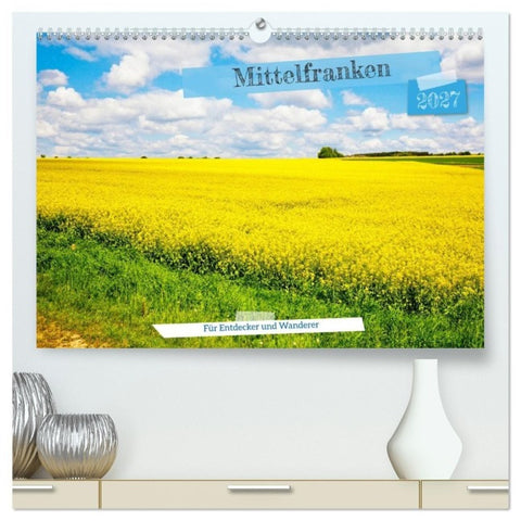 Mittelfranken für Entdecker und Wanderer (hochwertiger Premium Wandkalender 2027 DIN A2 quer), Kunstdruck in Hochglanz