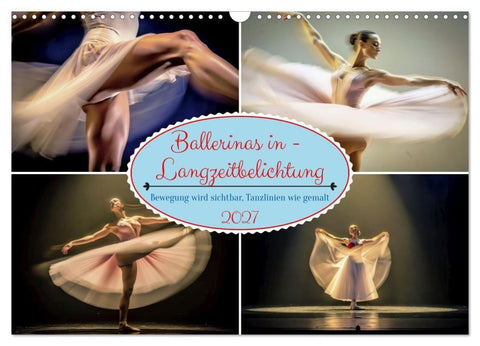 Ballerinas in - Langzeitbelichtung (Wandkalender 2027 DIN A3 quer), CALVENDO Monatskalender