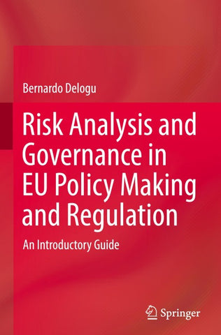Risk Analysis and Governance in EU Policy Making and Regulation