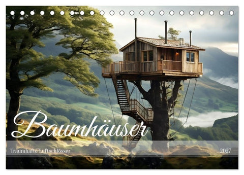 Baumhäuser - Traumhafte Luftschlösser (Tischkalender 2027 DIN A5 quer), CALVENDO Monatskalender