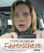 Hilfe, ich habe den Führerschein!