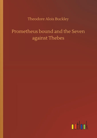 Prometheus bound and the Seven against Thebes