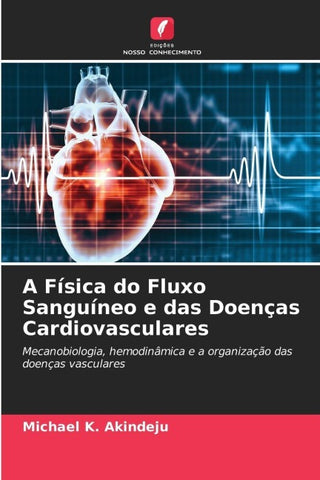 A Física do Fluxo Sanguíneo e das Doenças Cardiovasculares