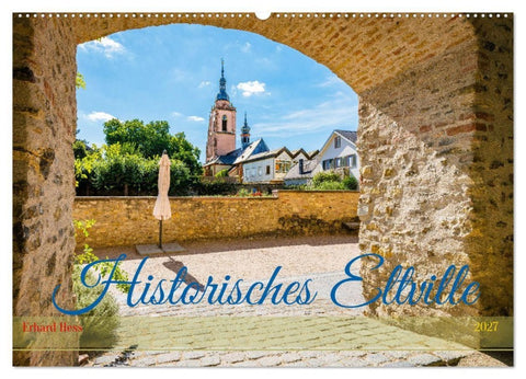 Historisches Eltville (Wandkalender 2027 DIN A2 quer), CALVENDO Monatskalender