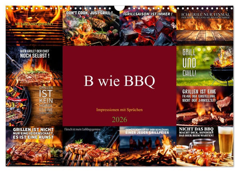 B wie BBQ Impressionen mit Sprüchen (Wandkalender 2026 DIN A3 quer), CALVENDO Monatskalender