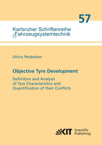 Objective Tyre Development : Definition and Analysis of Tyre Characteristics and Quantification of their Conflicts