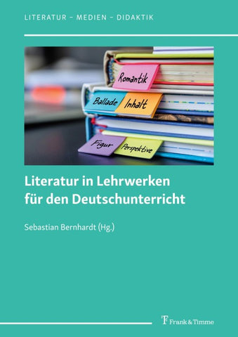 Literatur in Lehrwerken für den Deutschunterricht