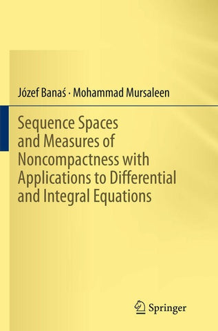 Sequence Spaces and Measures of Noncompactness with Applications to Differential and Integral Equations