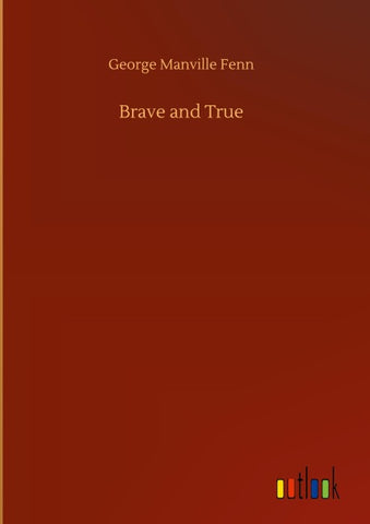 Brave and True