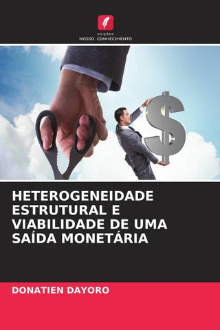 HETEROGENEIDADE ESTRUTURAL E VIABILIDADE DE UMA SAÍDA MONETÁRIA