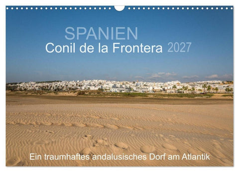 Conil de la Frontera - Ein traumhaftes andalusisches Dorf am Atlantik (Wandkalender 2027 DIN A3 quer), CALVENDO Monatskalender
