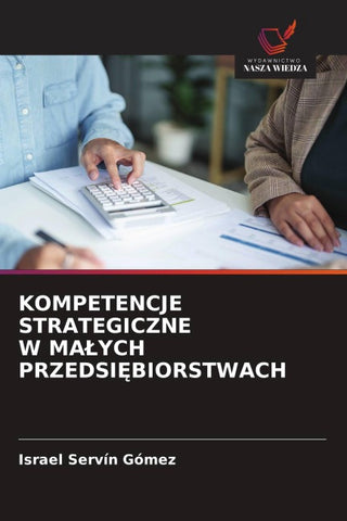 KOMPETENCJE STRATEGICZNE W MA¿YCH PRZEDSI¿BIORSTWACH