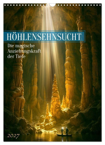 Höhlensehnsucht (Wandkalender 2027 DIN A3 hoch), CALVENDO Monatskalender
