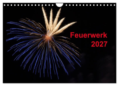 Feuerwerk (Wandkalender 2027 DIN A4 quer), CALVENDO Monatskalender