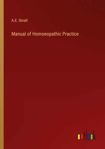 Manual of Homoeopathic Practice