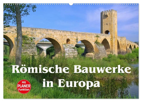 Römische Bauwerke in Europa (Wandkalender 2026 DIN A2 quer), CALVENDO Monatskalender