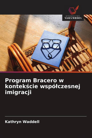 Program Bracero w kontek¿cie wspó¿czesnej imigracji