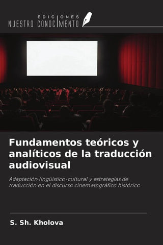 Fundamentos teóricos y analíticos de la traducción audiovisual