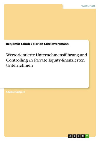 Wertorientierte Unternehmensführung und Controlling in  Private Equity-finanzierten Unternehmen