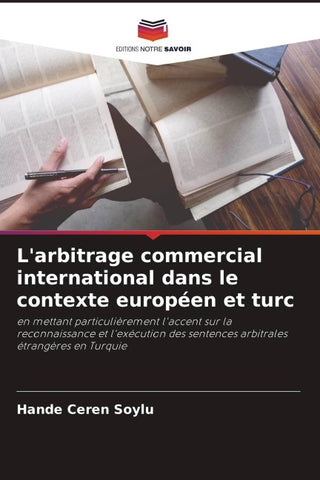 L'arbitrage commercial international dans le contexte européen et turc