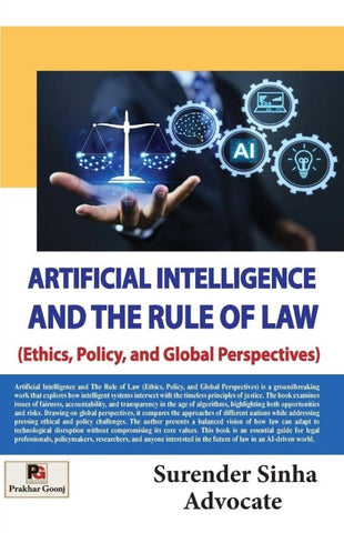 Artificial Intelligence and The Rule of Law (Ethics, Policy, and Global Perspectives)