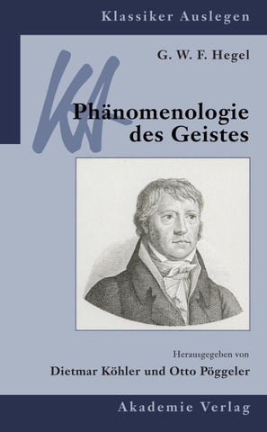 G. W. F. Hegel: Phänomenologie des Geistes