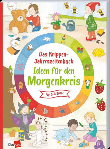 Das Krippen-Jahreszeitenbuch: Ideen für den Morgenkreis