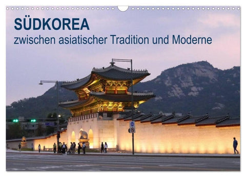 SÜDKOREA zwischen asiatischer Tradition und Moderne (Wandkalender 2027 DIN A3 quer), CALVENDO Monatskalender