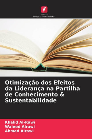 Otimização dos Efeitos da Liderança na Partilha de Conhecimento & Sustentabilidade