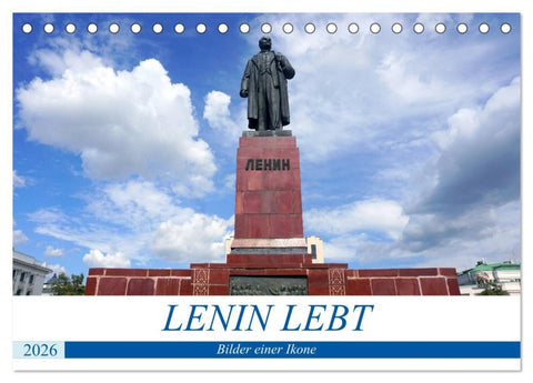 LENIN LEBT - Bilder einer Ikone (Tischkalender 2026 DIN A5 quer), CALVENDO Monatskalender