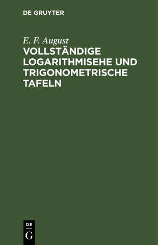 Vollständige logarithmisehe und trigonometrische Tafeln,