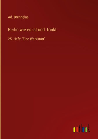 Berlin wie es ist und  trinkt