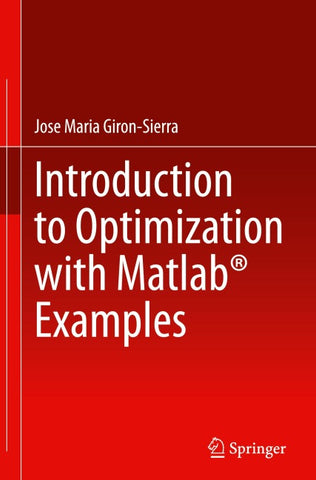 Introduction to Optimization with Matlab® Examples