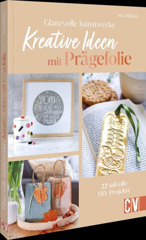 Glanzvolle Kunstwerke: Kreative Ideen mit Prägefolie
