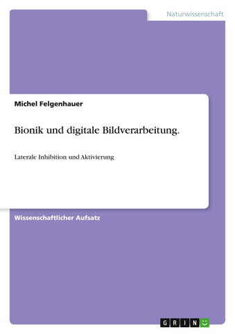 Bionik und digitale Bildverarbeitung.