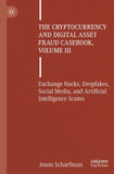 The Cryptocurrency and Digital Asset Fraud Casebook, Volume III