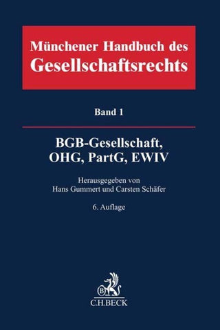 Münchener Handbuch des Gesellschaftsrechts Bd. 1: BGB-Gesellschaft, Offene Handelsgesellschaft, Partnerschaftsgesellschaft, EWIV