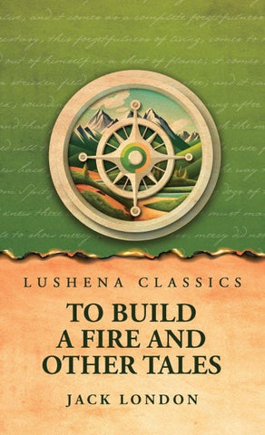 To Build a Fire and Other Tales