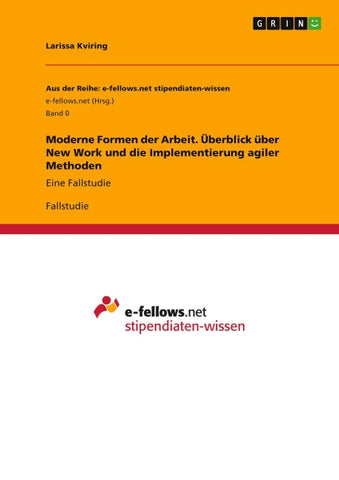Moderne Formen der Arbeit. Überblick über New Work und die Implementierung agiler Methoden