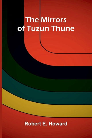 The Mirrors of Tuzun Thune