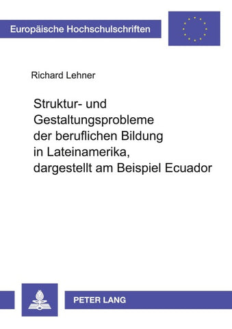 Struktur- und Gestaltungsprobleme der beruflichen Bildung in Lateinamerika, dagestellt am Beispiel Ecuador
