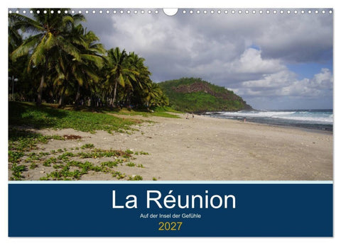 La Réunion - Auf der Insel der Gefühle (Wandkalender 2027 DIN A3 quer), CALVENDO Monatskalender