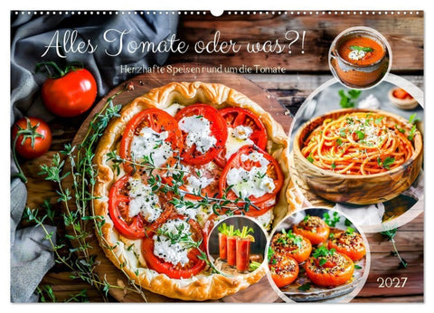 Alles Tomate oder was?! - Herzhafte Speisen rund um die Tomate (Wandkalender 2027 DIN A2 quer), CALVENDO Monatskalender